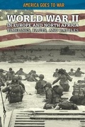 Cover: World War II in Europe and North Africa: Timelines, Facts, and Battles - Rosen Publishing Group
