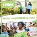 Cover: Who Are Environmental Activists? - Kidhaven Publishing