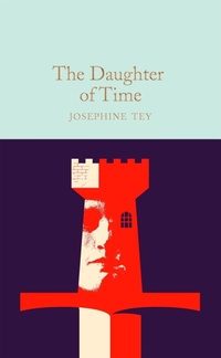 Enlarge image Cover: The Daughter of Time - Macmillan Collector's Library