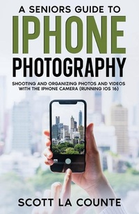 Abbildung von: A Senior's Guide to iPhone Photography - SL Editions