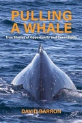 Cover: Pulling a Whale: True Stories of Opportunity and Serendipity - Mascot Books