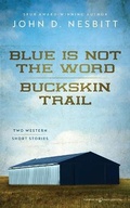 Cover: Blue Is Not the Word / Buckskin Trail - Speaking Volumes