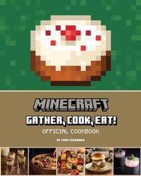 Enlarge image Cover: Minecraft: Gather, Cook, Eat! Official Cookbook - Insight Gaming