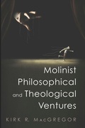 Cover: Molinist Philosophical and Theological Ventures - Pickwick Publications