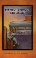 Cover: I'm Never Gonna Cry Again - Xulon Press