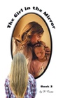 Cover: The Girl in the Mirror Book 3 - iUniverse