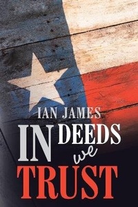 Enlarge image Cover: In Deeds We Trust - Xlibris Corporation