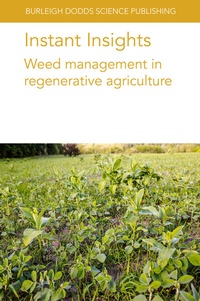 Abbildung von: Instant Insights: Weed Management in Regenerative Agriculture - Burleigh Dodds Science Publishing Limited