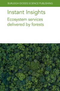 Abbildung von: Instant Insights: Ecosystem Services Delivered by Forests - Burleigh Dodds Science Publishing Limited