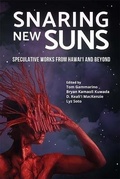 Cover: Snaring New Suns, Speculative Works from Hawai'i and Beyond - Bamboo Ridge Press