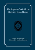 Cover: The Explorer's Guide to Places in Luna Nueva - First Fantasy Books LLC