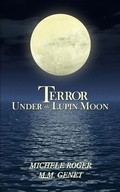 Cover: Terror Under the Lupin Moon (Michigan Macabre Mysteries, #1) - Michigan Macabre Mysteries