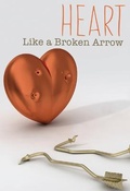 Cover: Heart Like a Broken Arrow - West 44 Books