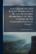 Cover: Zur Geschichte Des Kurzen Reimpaars Im Mittelenglischen (Harrowing of Hell, Cursor Mundi Chaucer'S House of Fame) ... - Nabu Press