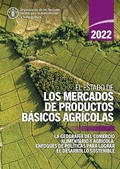 Cover: El estado de los mercados de productos basicos agricolas 2022 - Food & Agriculture Organization of the United Nations (FAO)
