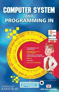 Abbildung von: COMPUTER SYSTEM AND PROGRAMMING IN C - BPB Publications