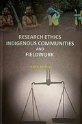 Cover: Research Ethics Indigenous Communities and Fieldwork - Research India Press