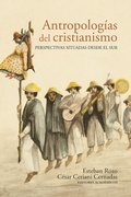 Cover: Antropolog&iacute;as del cristianismo - Editorial Universidad del Rosario