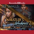 Cover: A Hustler's Weakness 2 - Recorded Books, Inc.