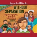 Cover: Without Separation - Recorded Books, Inc.
