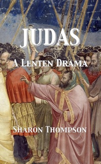 Abbildung von: Judas - A Lenten Drama - Texianer Verlag