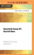 Cover: Quarterly Essay 87: Uncivil Wars - Audible Studios on Brilliance