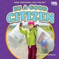 Cover: Be a Good Citizen - Bearcub Books
