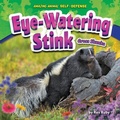 Cover: Eye-Watering Stink - Bearport Publishing Company