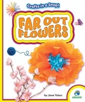 Cover: Far Out Flowers - Create! Books