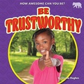 Cover: Be Trustworthy - Bearcub Books