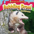 Cover: Bubbling Drool - Bearport Publishing Company