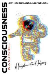 Enlarge image Cover: Consciousness in a Nutshell - Catalyst Productions, Ltd.