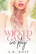 Cover: Wicked Games We Play - A.R. Rose