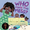 Cover: Who Made This Mess? - Joyful Brook Publishing