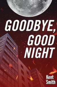 Enlarge image Cover: Goodbye, Good Night - B Kent Smith Dds Pa