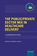 Cover: The Public/Private Sector Mix in Healthcare Delivery - Oxford University Press Inc