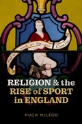 Cover: Religion and the Rise of Sport in England - OUP eBook