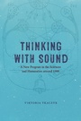 Cover: Thinking with Sound - University of Chicago Press