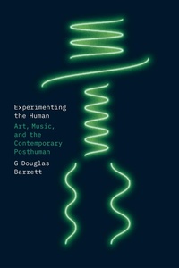 Abbildung von: Experimenting the Human - University of Chicago Press