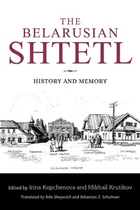 Bild: The Belarusian Shtetl - Indiana University Press