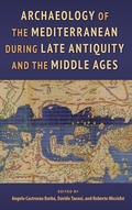 Cover: Archaeology of the Mediterranean During Late Antiquity and the Middle Ages - University Press of Florida