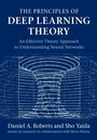Cover: The Principles of Deep Learning Theory - Cambridge University Press