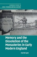 Cover: Memory and the Dissolution of the Monasteries in Early Modern England - Cambridge University Press