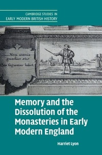 Enlarge image Cover: Memory and the Dissolution of the Monasteries in Early Modern England - Cambridge University Press