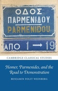 Cover: Homer, Parmenides, and the Road to Demonstration - Cambridge University Press