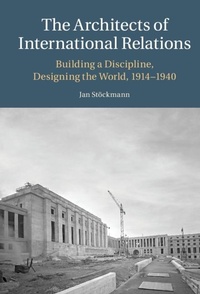 Enlarge image Cover: Architects of International Relations - Cambridge University Press
