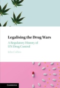 Cover: Legalising the Drug Wars - Cambridge University Press