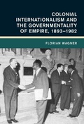 Cover: Colonial Internationalism and the Governmentality of Empire, 1893-1982 - Cambridge University Press