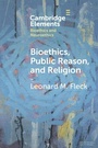 Cover: Bioethics, Public Reason, and Religion - Cambridge University Press