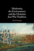 Cover: Modernity, the Environment, and the Christian Just War Tradition - Cambridge University Press